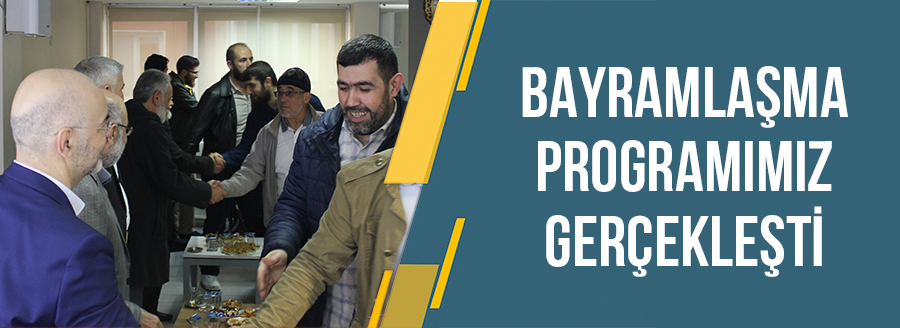 BAYRAMLAŞMA PROGRAMIMIZ GERÇEKLEŞTİ